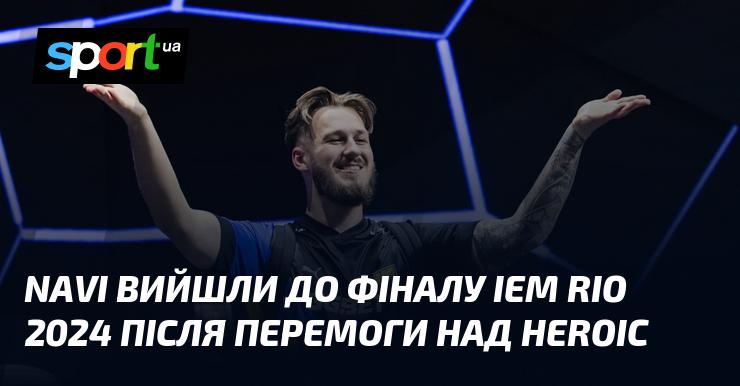 NAVI здобули путівку до фіналу IEM Rio 2024, обігравши команду HEROIC.